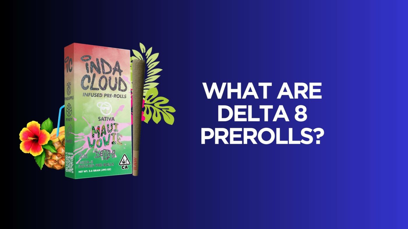 What Are Delta 8 Prerolls? 1 What Are Delta 8 Prerolls