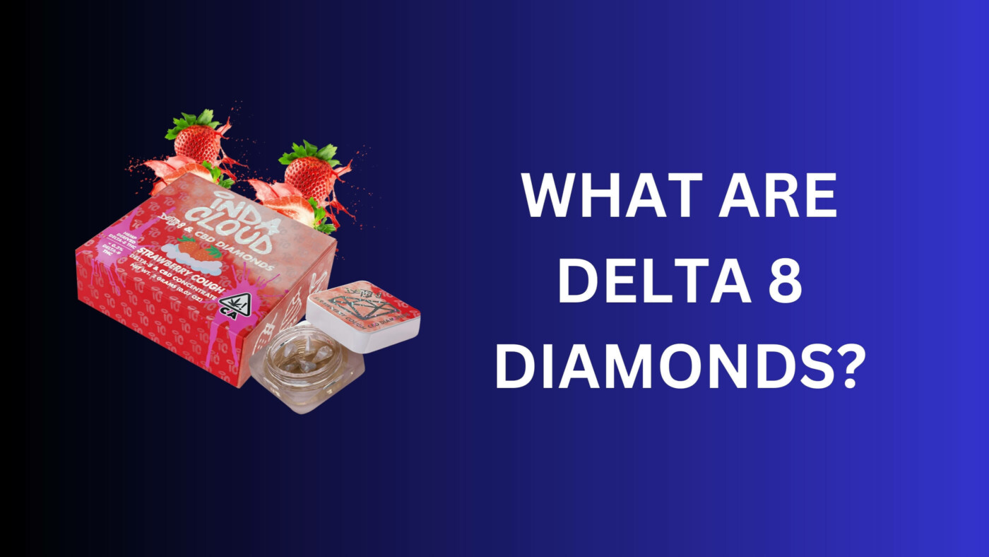 What Are Delta 8 Diamonds?: Unlock The Mystery 10 What Are Delta 8 Diamonds